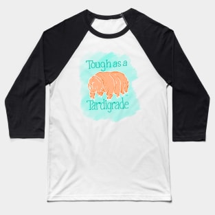 Tough as a Tardigrade Baseball T-Shirt